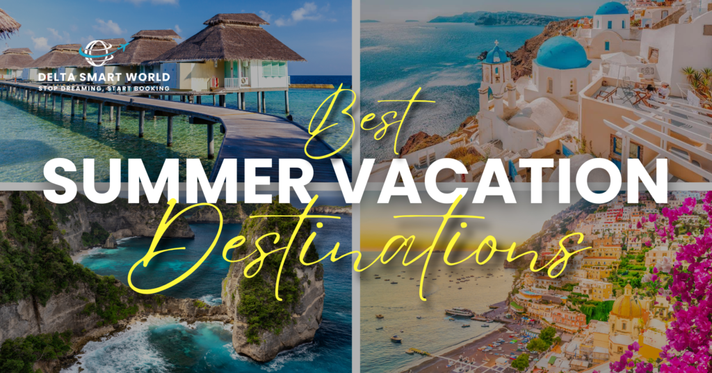 Best Summer Vacation Destination In The World