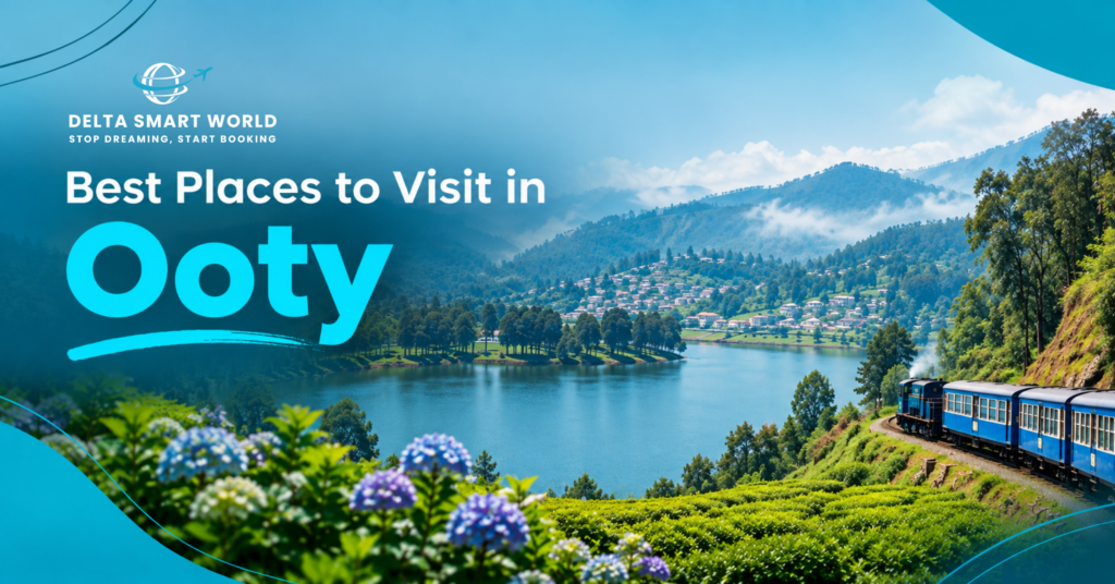 Best Places to Visit in Ooty - Delta Smart World Guide