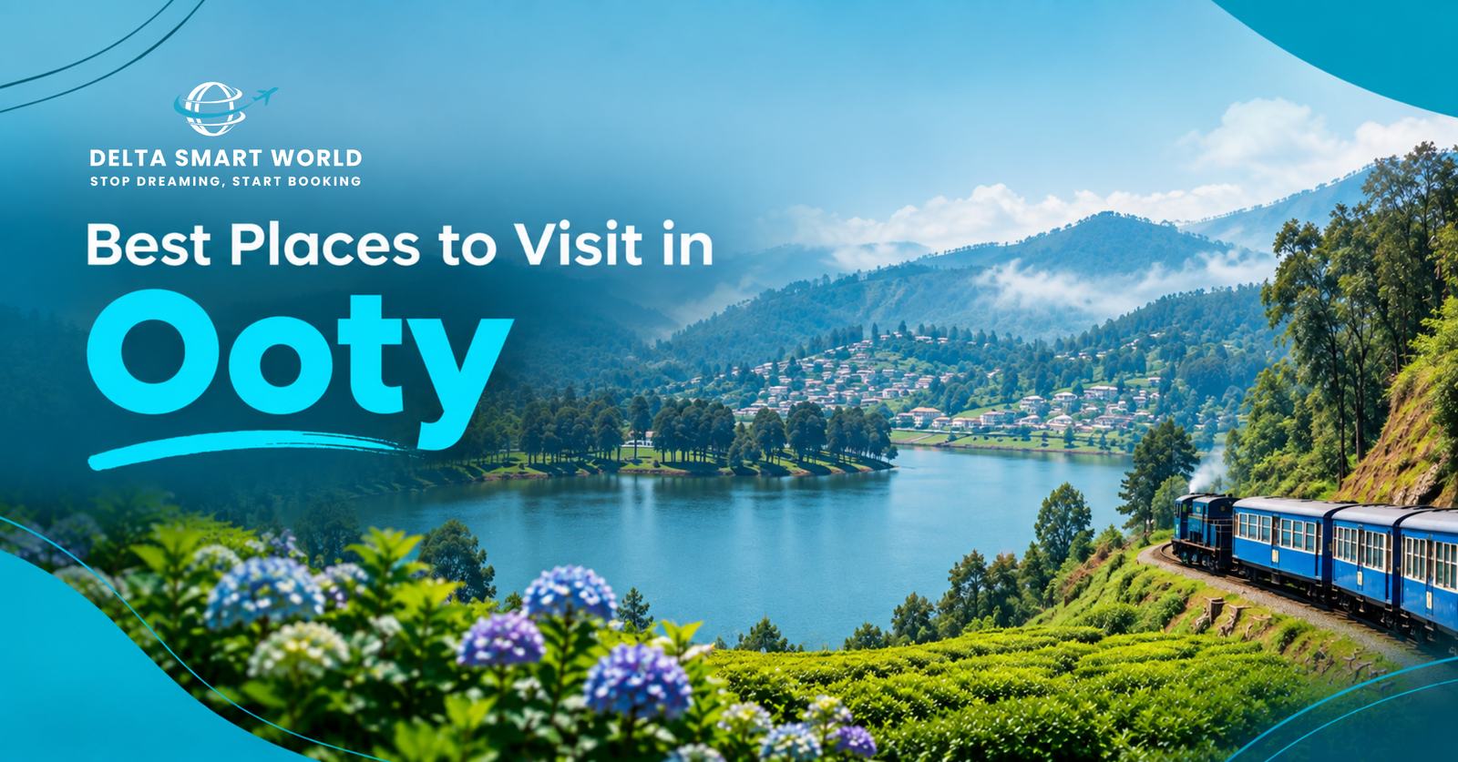 Best Places to Visit in Ooty - Delta Smart World Guide